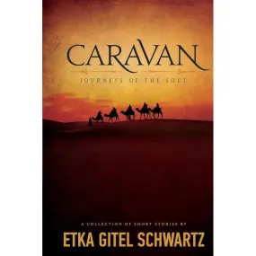 Caravan A Collection of short stories by Etka Gitel Schwartz